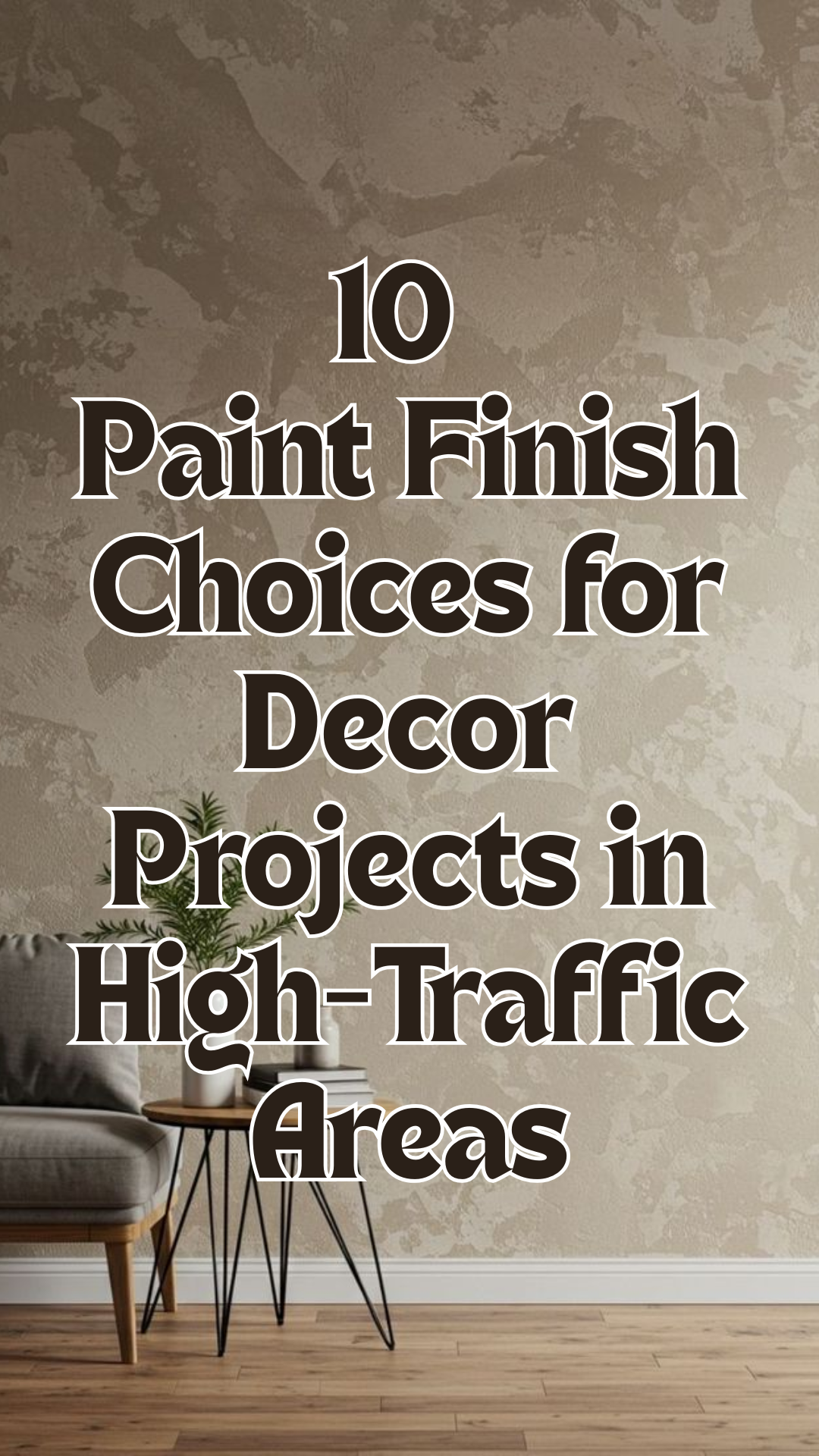 10 Paint Finish Choices for Decor Projects in High-Traffic Areas